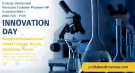Innovation Day 2026: bezpieczeństwo lekowe Polski i Europy w centrum debaty o odporności państwa