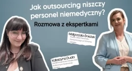 „Outsourcing nigdy nie jest tylko zmianą organizacyj&hellip;