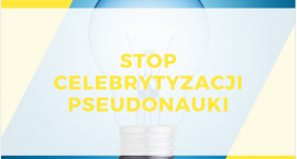 Stop celebrytyzacji pseudonauki - wspólna akcja 20 organizacji