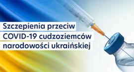 Szczepienia przeciw Covid-19 cudzoziemców narodowości ukraińskiej