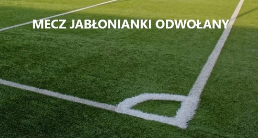 Derbowe spotkanie Jabłonianki odwołane