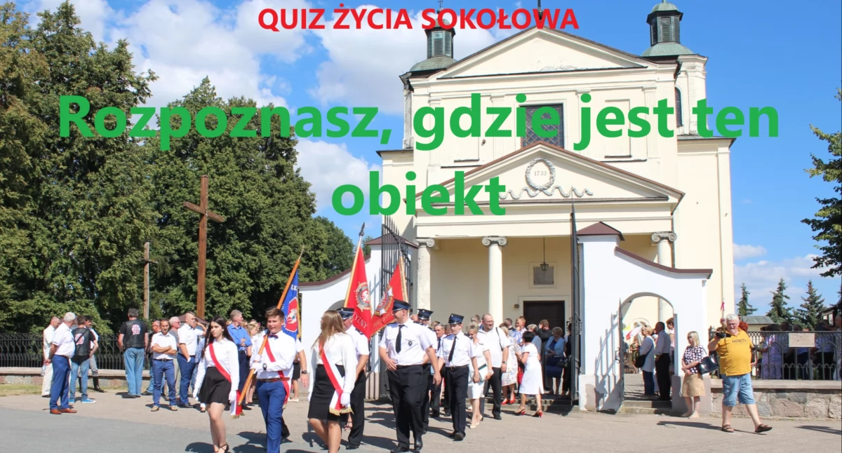 Quiz fotograficzny. Gdzie są te miejsca w powiecie sokołowskim?