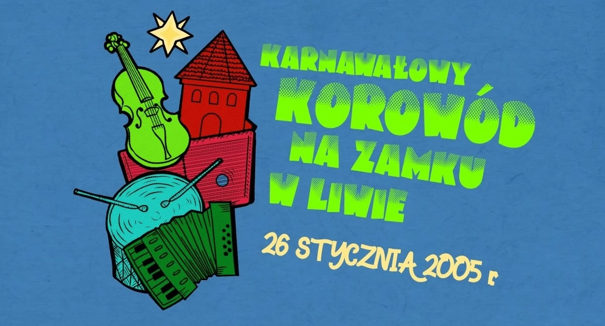 Zaproszenie na Karnawałowy korowód na Zamku w Liwie