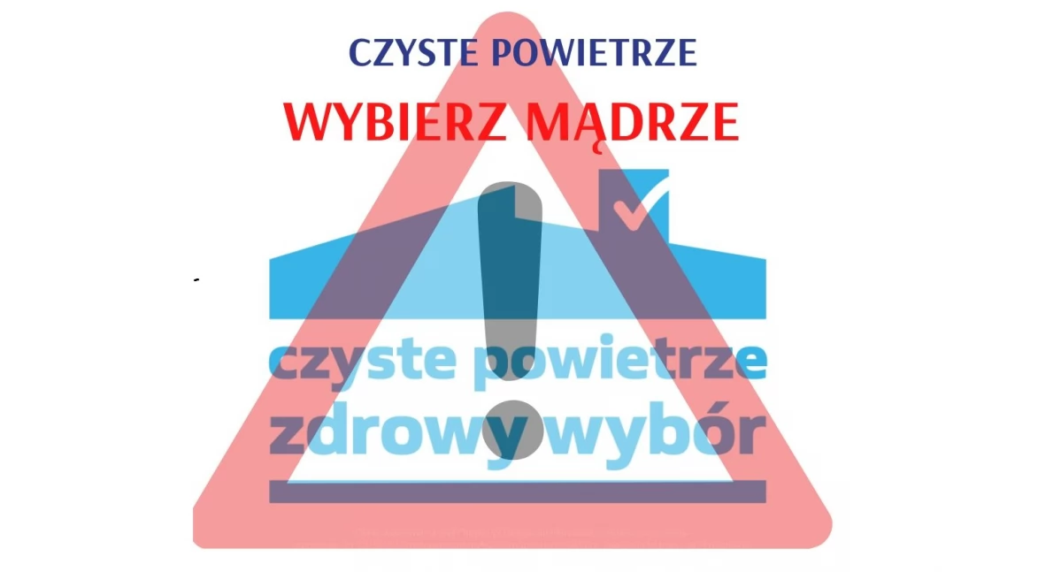 Czyste Powietrze: Uwaga na nierzetelnych wykonawców!