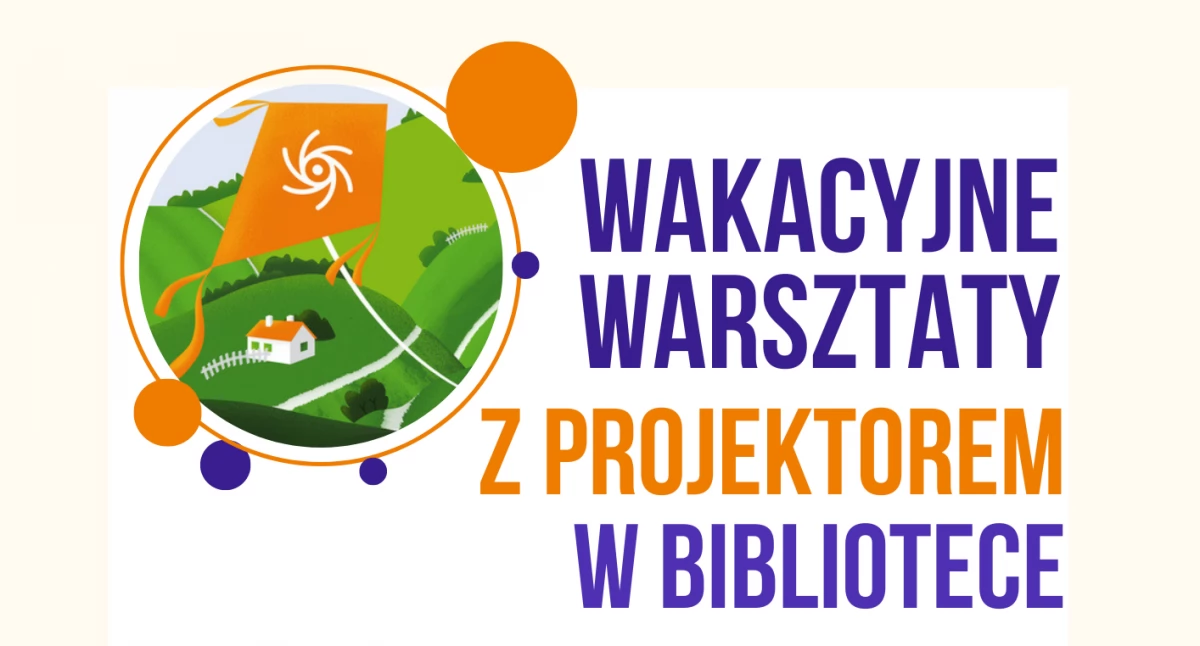 Miejska Biblioteka zaprasza na wakacyjne warsztaty z PROJEKTOREM