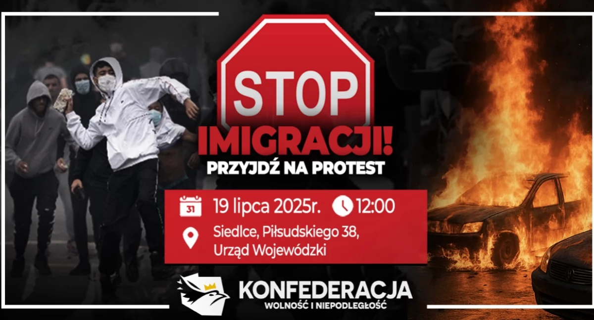 Konfederacja zaprasza mieszkańców powiatu sokołowskiego do Siedlec na protest „Stop imigracji”