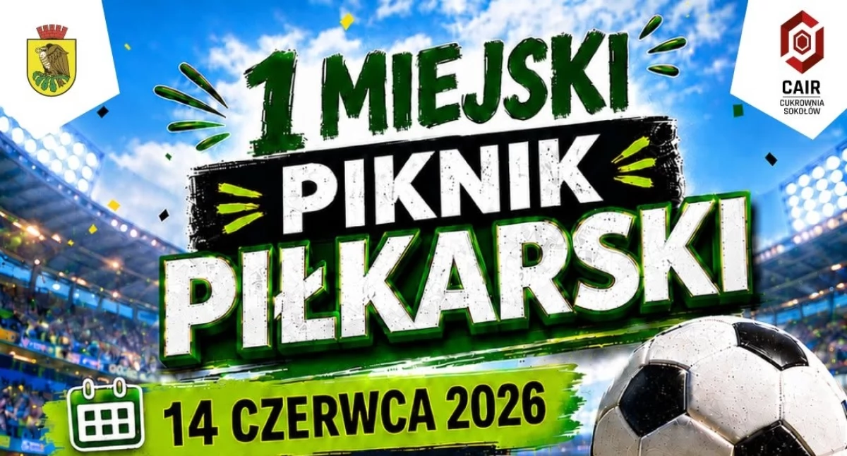 Zaproszenie na I Miejski Piknik Piłkarski w Sokołowie Podlaskim