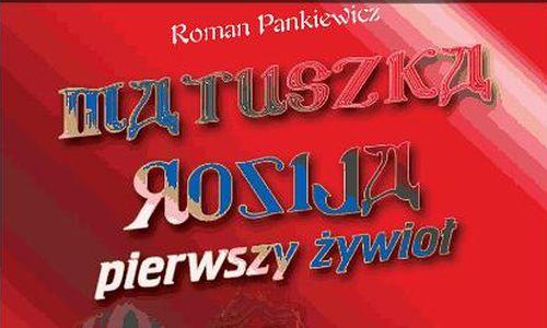 MBP: Roman Pankiewicz o Rosji
