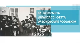 Zdjęcie przedstawia: MBP zaprasza na spotkanie w rocznicę likwidacji sokołowskiego getta