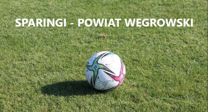 Drużyny z powiatu węgrowskiego grają przed startem ligowym