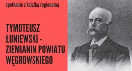 W Domu Gdańskim w Węgrowie o Tymoteuszu Łuniewskim