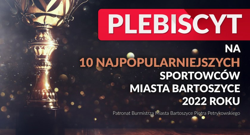Regulamin plebiscytu na 10 Najpopularniejszych Sportowców powiatu bartoszyckiego 2022