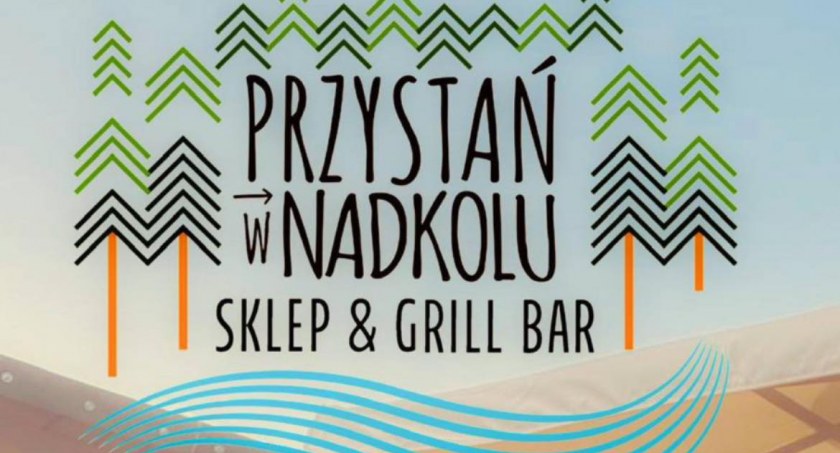 Przystań w Nadkolu. Otwarcie nowego Grill Baru