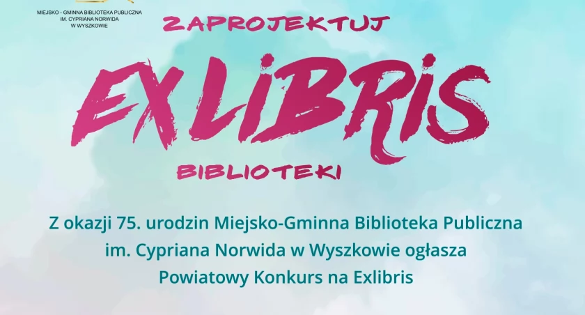 Zaprojektuj EXLIBIRIS. Powiatowy konkurs Biblioteki Miejskiej 