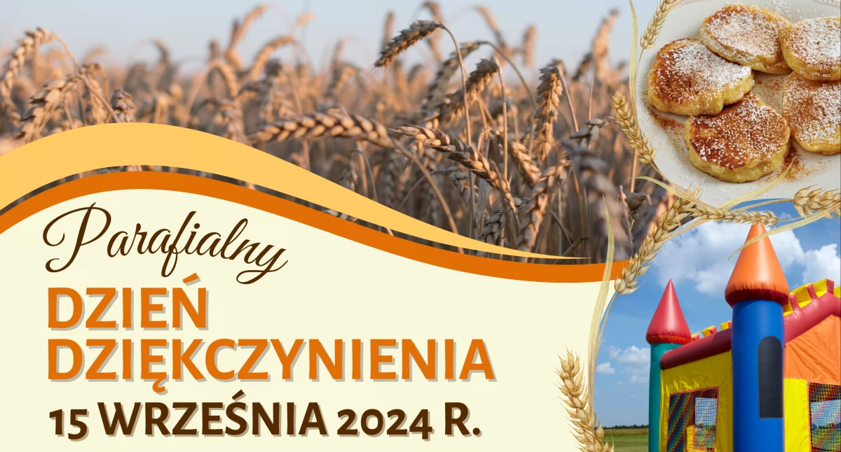 Parafialny Dzień Dziękczynienia w Mostówce. Już 15 września