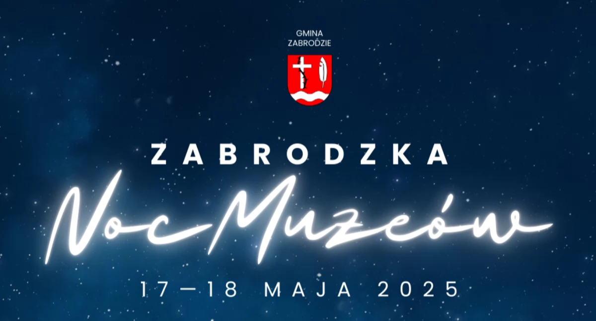 Zabrodzka Noc Muzeów 2025. Sprawdź program wydarzeń na 17 i 18 maja