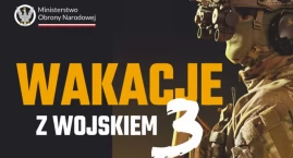 Wakacje z wojskiem 3. WCR w Wyszkowie zachęca 