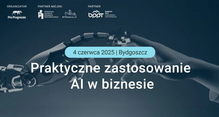 Z prompta do produkcji – jak firmy z Polski wykorzystują AI. Konferencja w Bydgoszczy