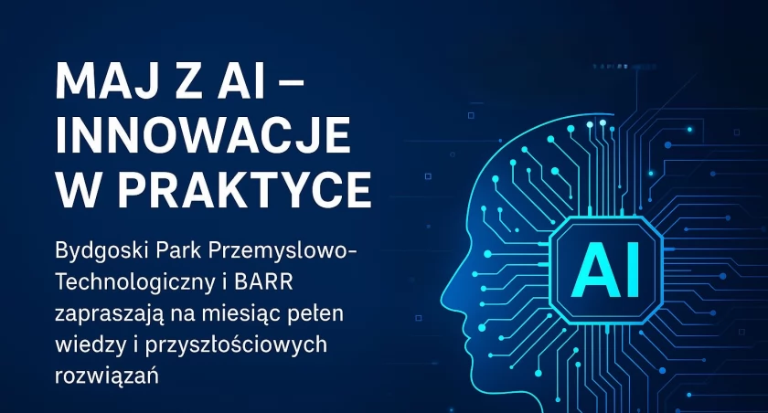 Bydgoszcz stawia na AI. Maj pełny warsztatów, szkoleń i innowacji