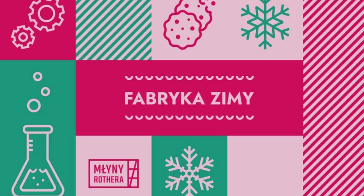 Fabryka Zimy w Młynach Rothera. Ciasteczka, roboty i filozofia