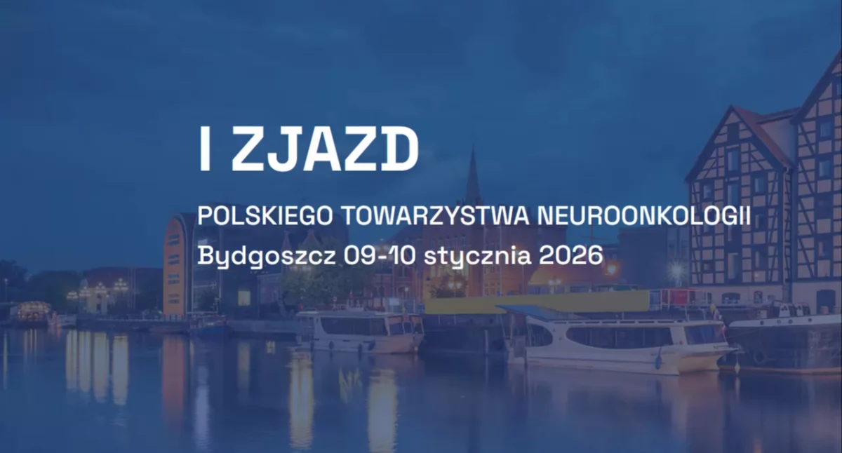 I Zjazd Polskiego Towarzystwa Neuroonkologii w Bydgoszczy