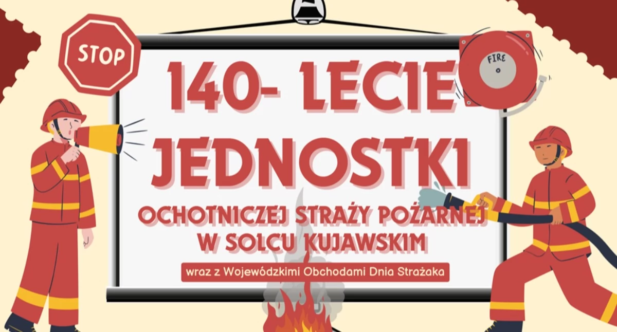 140-lecie OSP w Solcu Kujawskim. Program i finał 9 maja