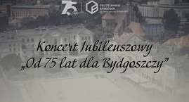 Koncert „Od 75 lat dla Bydgoszczy” na Starym Rynku 1&hellip;