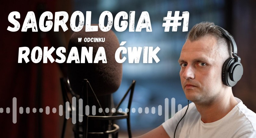 Sagrologia – podcast Czasu Chojnic. Dzisiaj Roksana Ćwik