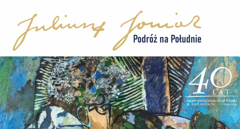 Podróż na Południe - wystawa malarstwa Juliusza Joniaka w Chojnicach