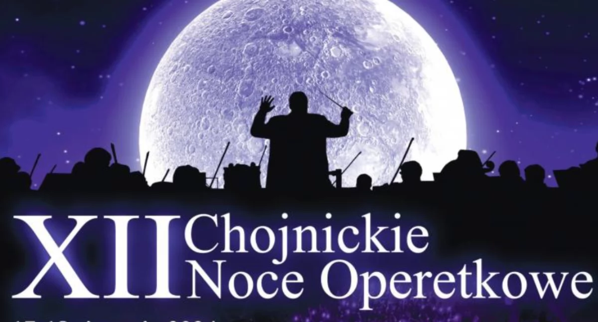 Dziś i jutro XII Chojnickie Noce Operetkowe – święto muzyki i tańca w Fosie Miejskiej