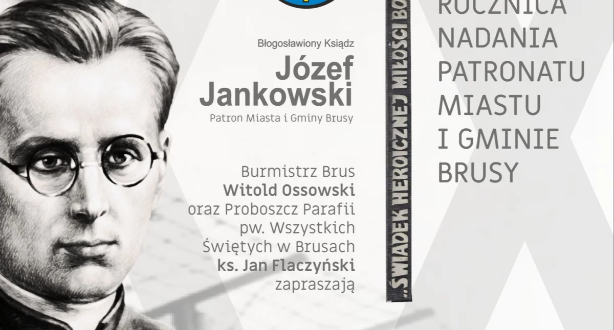 Już jutro obchody XX rocznicy nadania patronatu bł. ks. Józefa Jankowskiego Miastu i Gminie Brusy