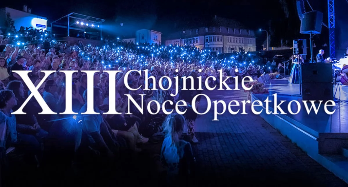 XIII Chojnickie Noce Operetkowe. Muzyczna uczta w Fosie Miejskiej