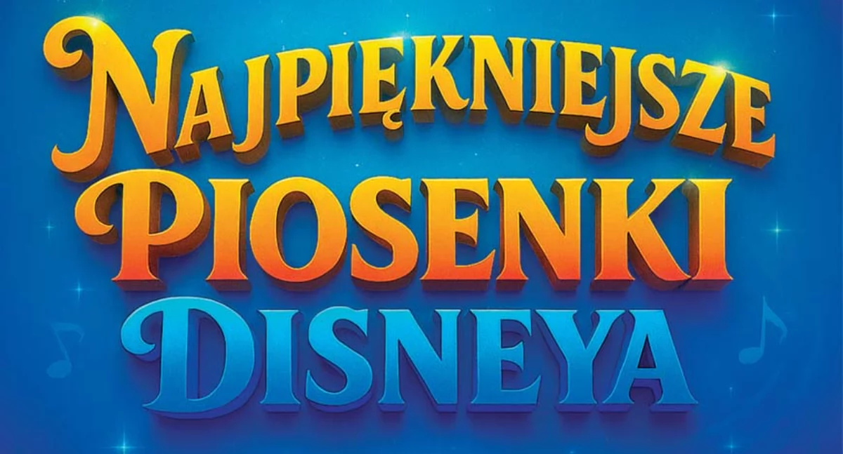 Najpiękniejsze piosenki Disneya ponownie zabrzmią w Chojnicach