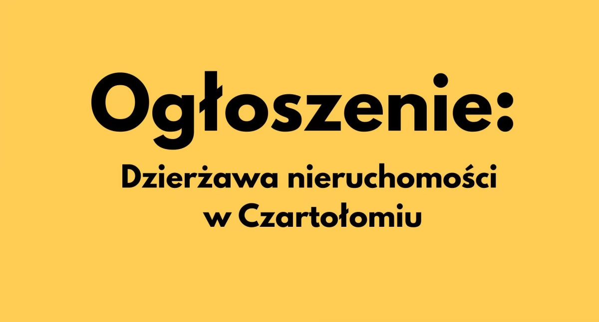 Przetarg na dzierżawę nieruchomości w Czartołomiu
