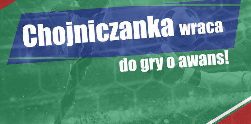 Chojniczanka wraca do gry o awans!