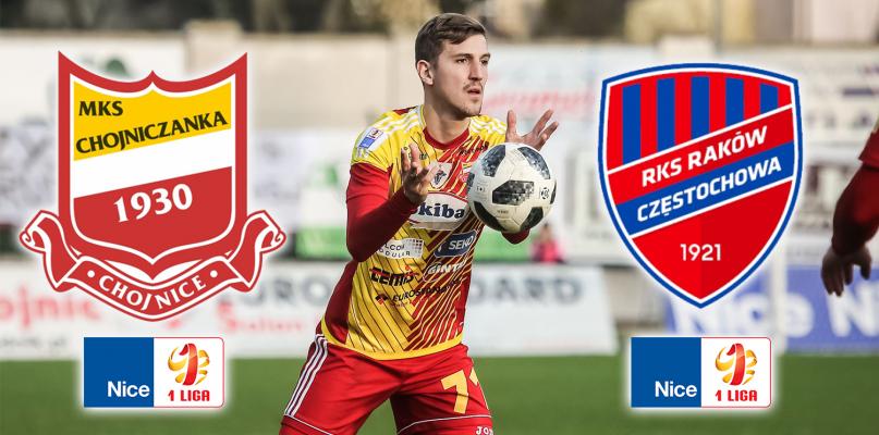 Nice I liga. Chojniczanka - Raków Częstochowa (RELACJA NA ŻYWO)