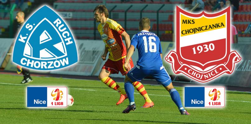 Nice I liga. Ruch Chorzów - Chojniczanka (RELACJA NA ŻYWO)