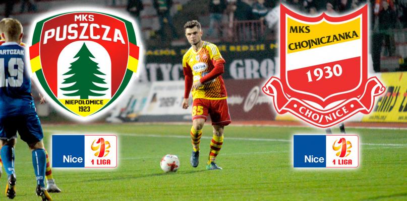 Nice I liga. Chojniczanka - Puszcza (RELACJA NA ŻYWO)