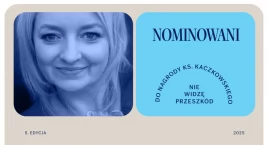 Joanna Warczak, kierownik WTZ, wśród nominowanych do Nagrody Okulary ks. Kaczkowskiego