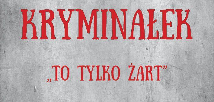 KRYMINAŁEK: To tylko żart