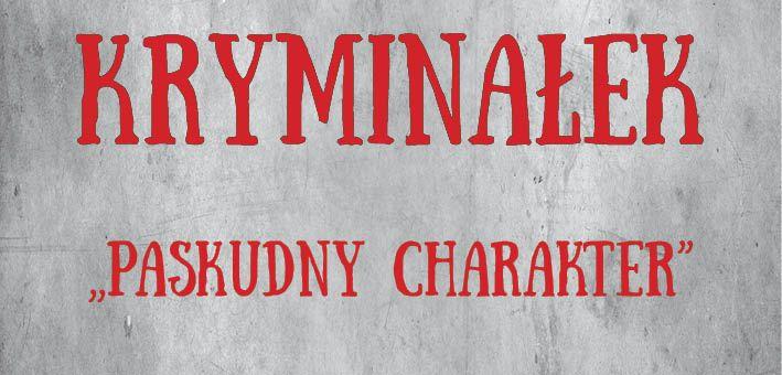 KRYMINAŁEK: Paskudny charakter