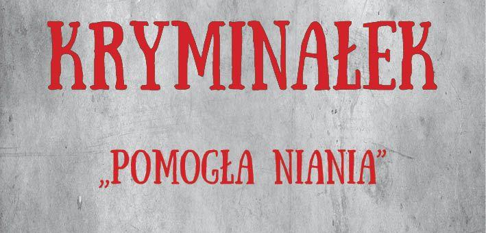 KRYMINAŁEK: Pomogła niania