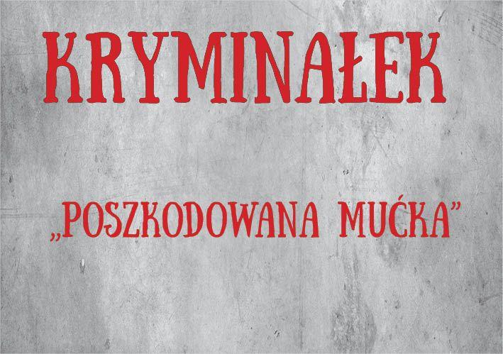 KRYMINAŁEK: Poszkodowana Mućka