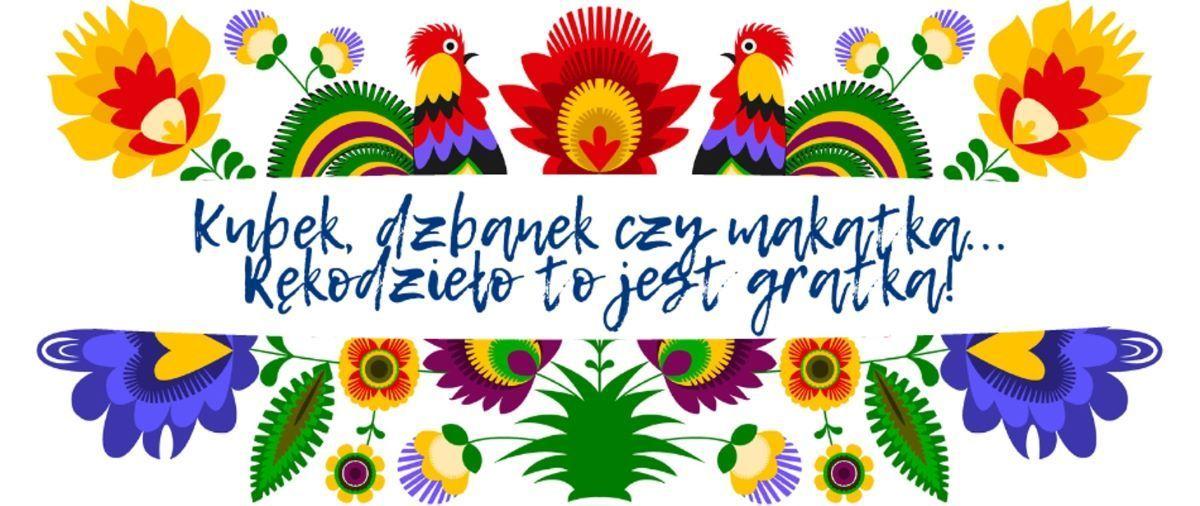 „Kubek, dzbanek czy makatka… Rękodzieło to jest gratka”. Gospodynie, do dzieła!