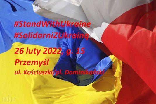 Solidarni z Ukrainą! Dziś w Przemyślu protest przeciw rosyjskiej agresji