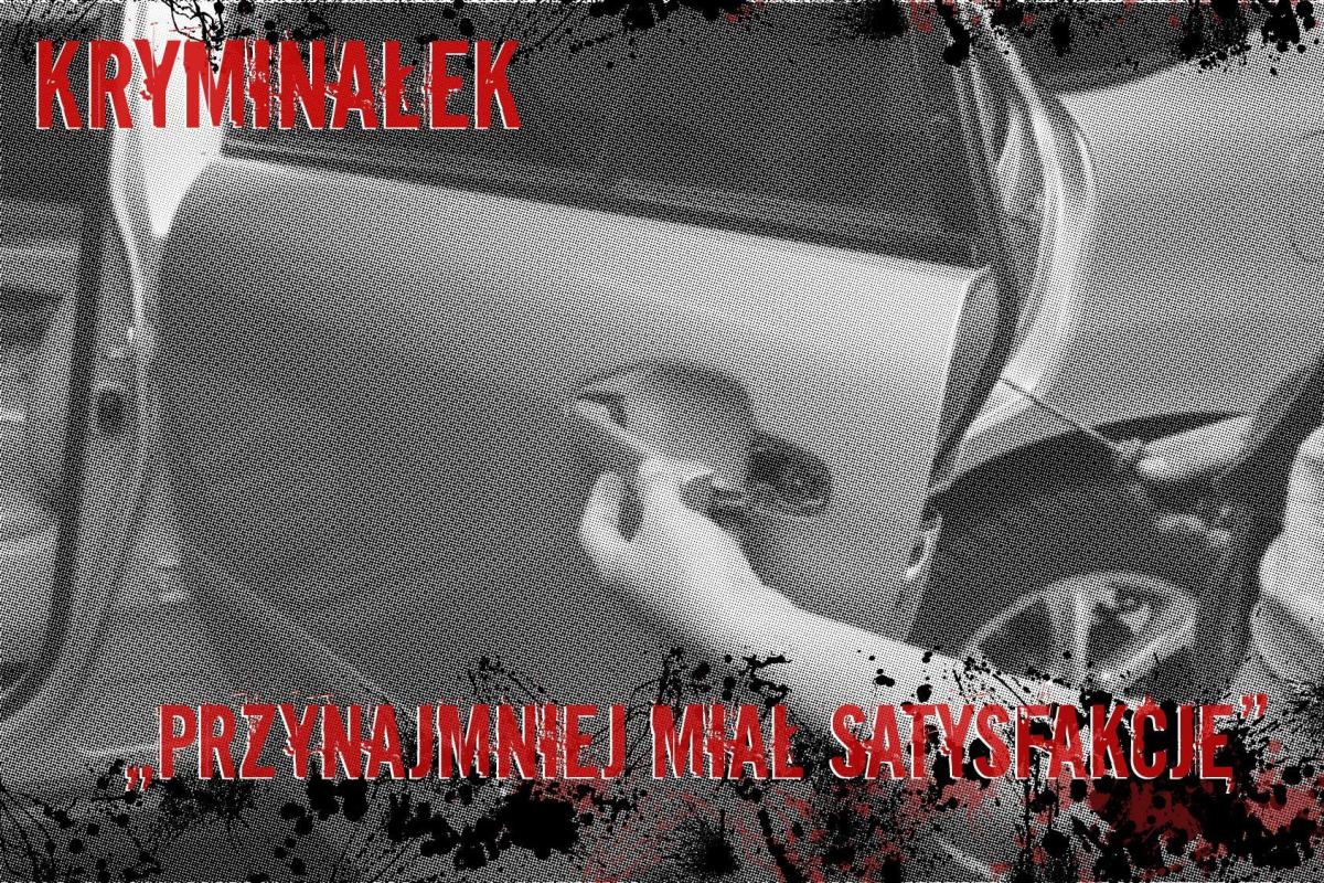 Przynajmniej miał satysfakcję