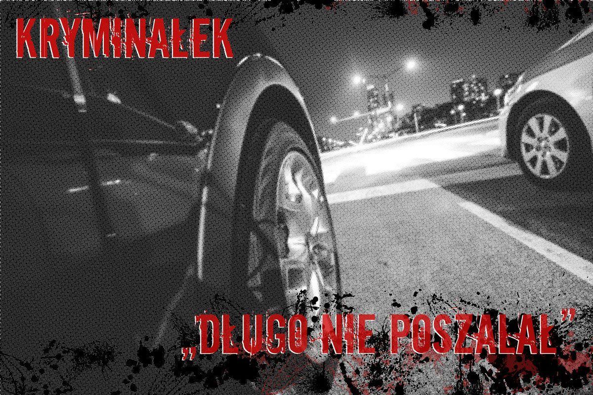 Długo nie poszalał