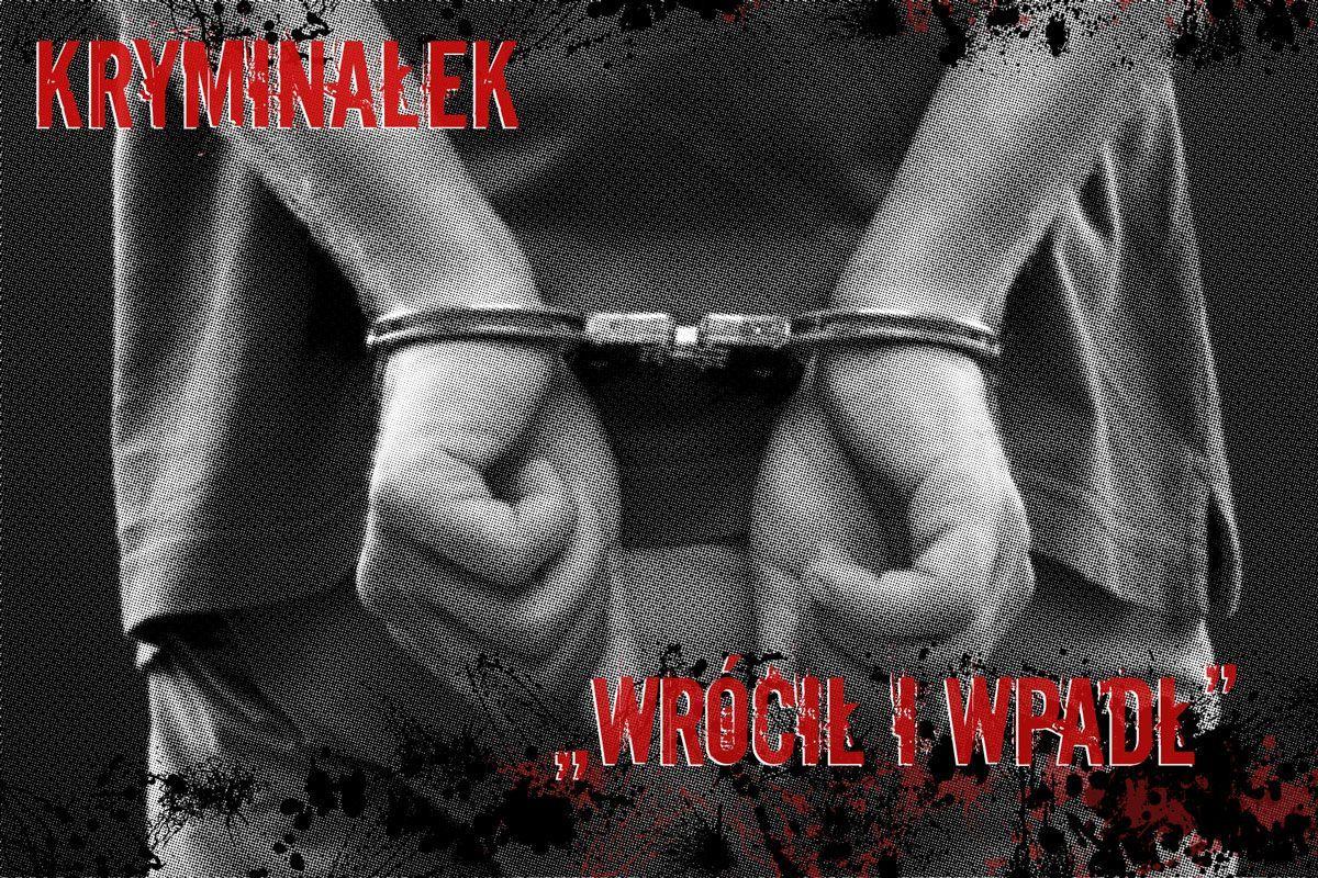 Wrócił i wpadł