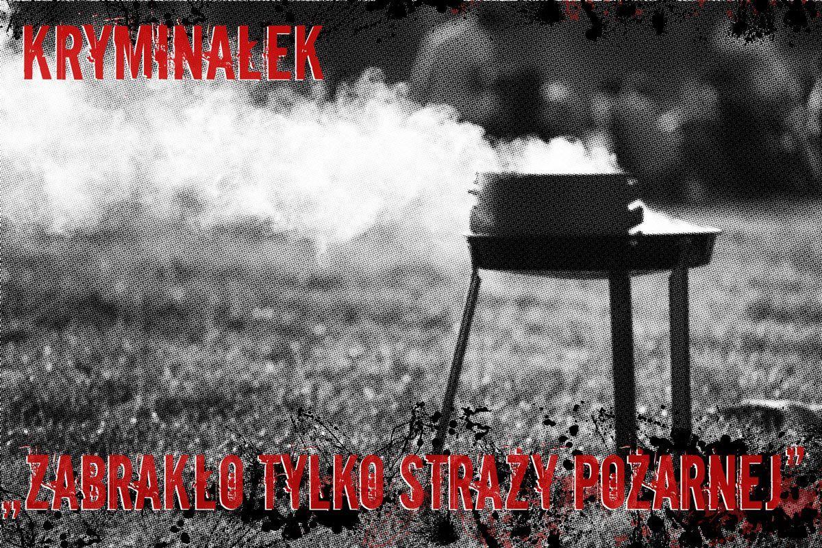 Zabrakło tylko straży pożarnej