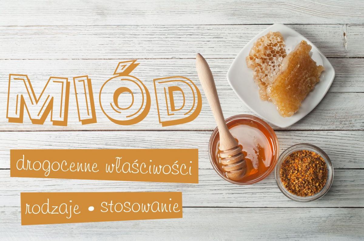 Poznaj dobroczynne właściwości miodu 